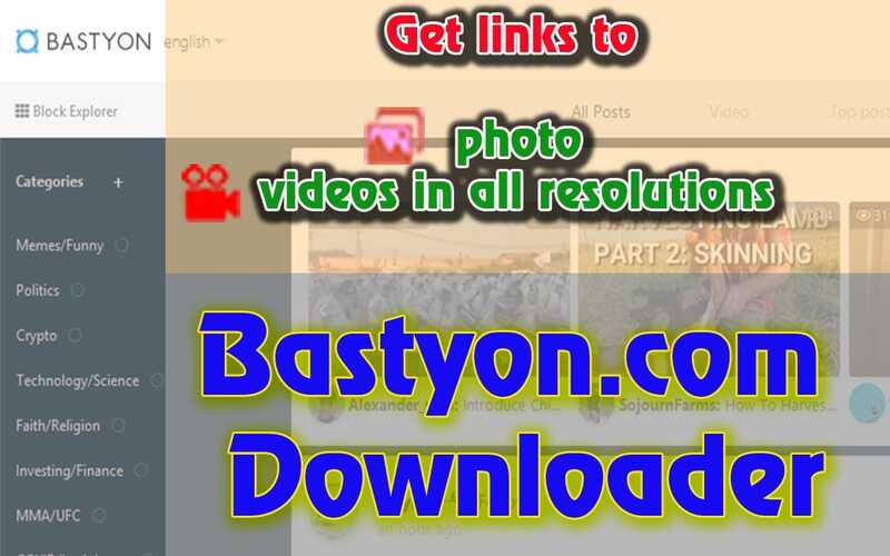 Bastyon.com download videos and photos